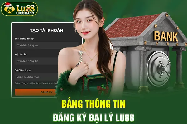 Bảng thông tin đăng ký đại lý LU88