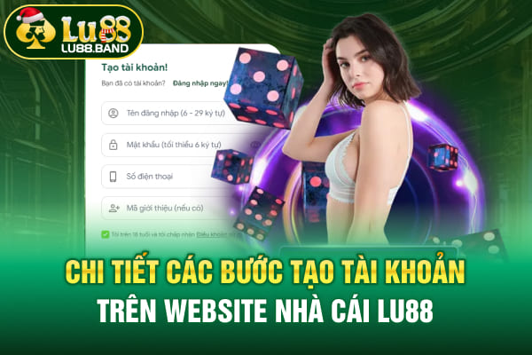 Chi tiết các bước tạo tài khoản trên website nhà cái LU88