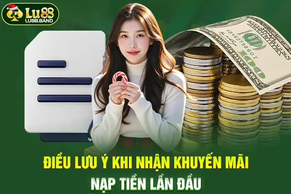 Điều lưu ý khi nhận khuyến mãi nạp tiền lần đầu