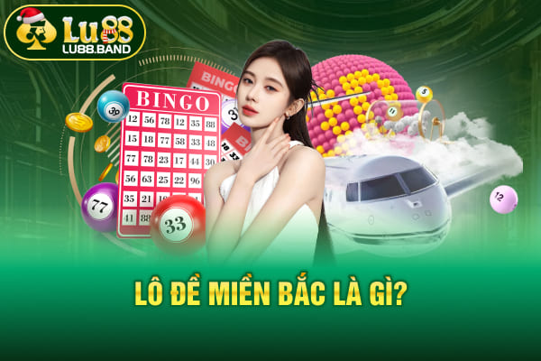 Lô đề miền bắc là gì?