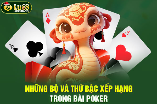 Những bộ và thứ bậc xếp hạng trong bài Poker