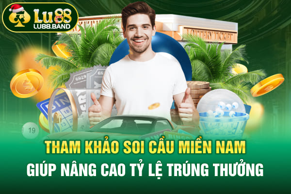 Tham khảo soi cầu miền nam giúp nâng cao tỷ lệ trúng thưởng