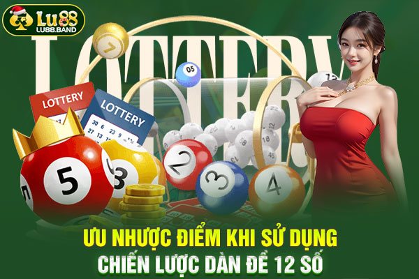 Ưu nhược điểm khi sử dụng chiến lược dàn đề 12 số